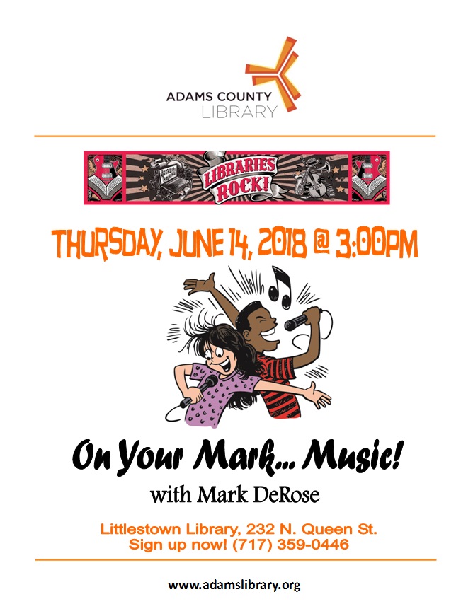 The Summer Quest Program "On Your Mark... Music!" with Mark DeRose will be on Thursday, June 14, 2018 at 3:00 pm at the Littlestown Library.