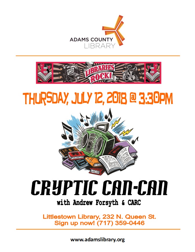 The Summer Quest program "Cryptic Can-Can" will be on Thursday, July 12, 2018 at 3:30 pm at the Littlestown Library.