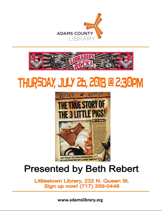 The Summer Quest program "The True Story of the 3 Little Pigs" will be on Thursday, July 26, 2018 at 2:30pm.