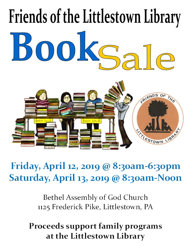 Friends of the Littlestown Library Book Sale will take place on Friday, April 12, 2019 from 8:30am to 6:30pm and Saturday, April 13, 2019 from 8:30am to noon. The sale is at the Bethel Assembly of God Church at 1125 Frederick Pike, Littlestown PA 17340.