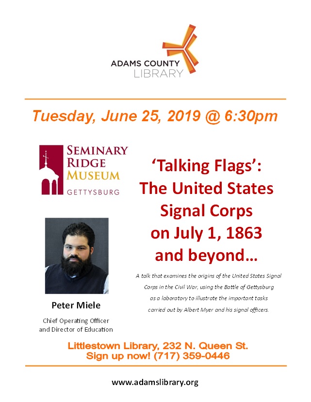 Talking Flags A talk by Peter Miele of the Seminary Ridge Museum on Tuesday June 25, 2019 at 6:30pm.