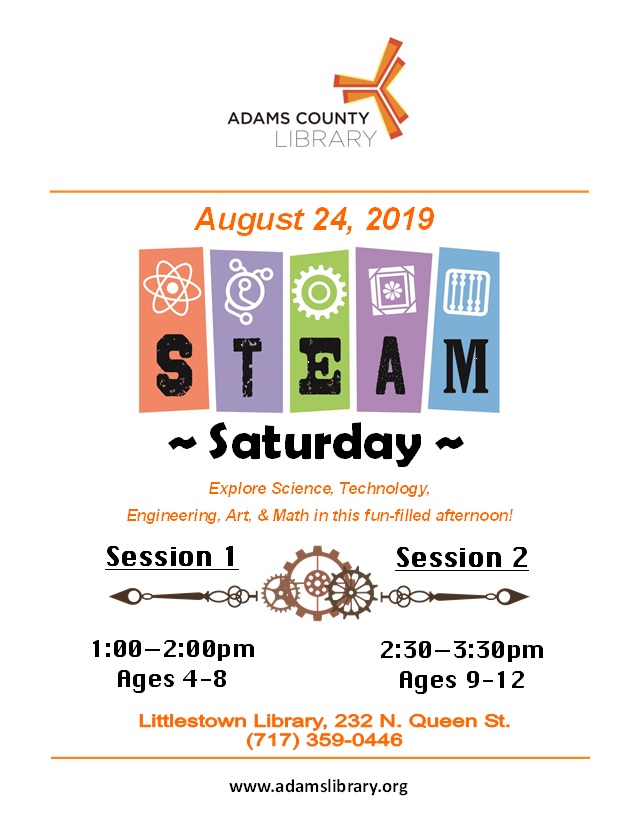 August 24, 2019 is STEAM Saturday. Explore Science, Technology, Engineering, Art, and Math in this fun-filled afternoon. Session 1 is from 1pm-2pm for Ages 4-8. Session 2 is from 2:30pm-3:30pm for Ages 9-12.