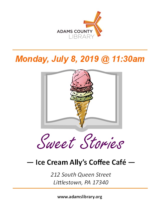 Sweet Stories is a special story time being held on Monday, July 8, 2019 @ 11:30am at Ice Cream Ally's Coffee Cafe at 212 South Queen Street, Littlestown, PA 17340.