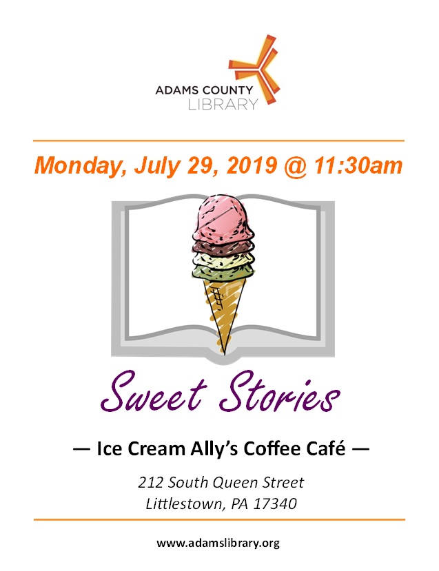 Sweet Stories is a special story time being held on Monday, July 29, 2019 @ 11:30am at Ice Cream Ally's Coffee Cafe at 212 South Queen Street, Littlestown, PA 17340.