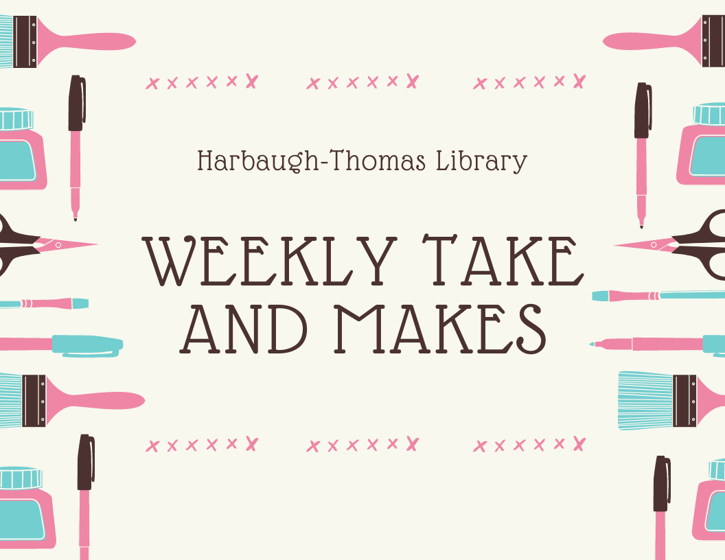 text says harbaugh-thomas library weekly take and makes: with art supplies in the border