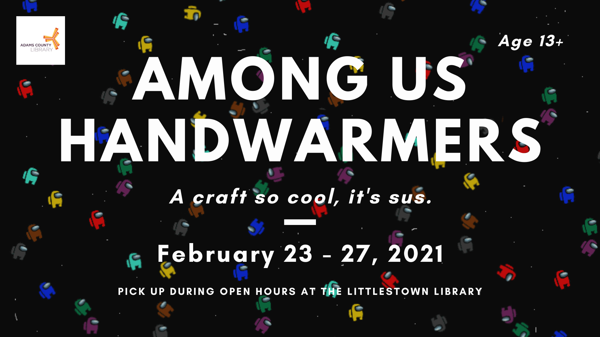 Pick up supplies for our Among Us Handwarmers craft from February 23 to February 27, 2021 at the Littlestown Library.