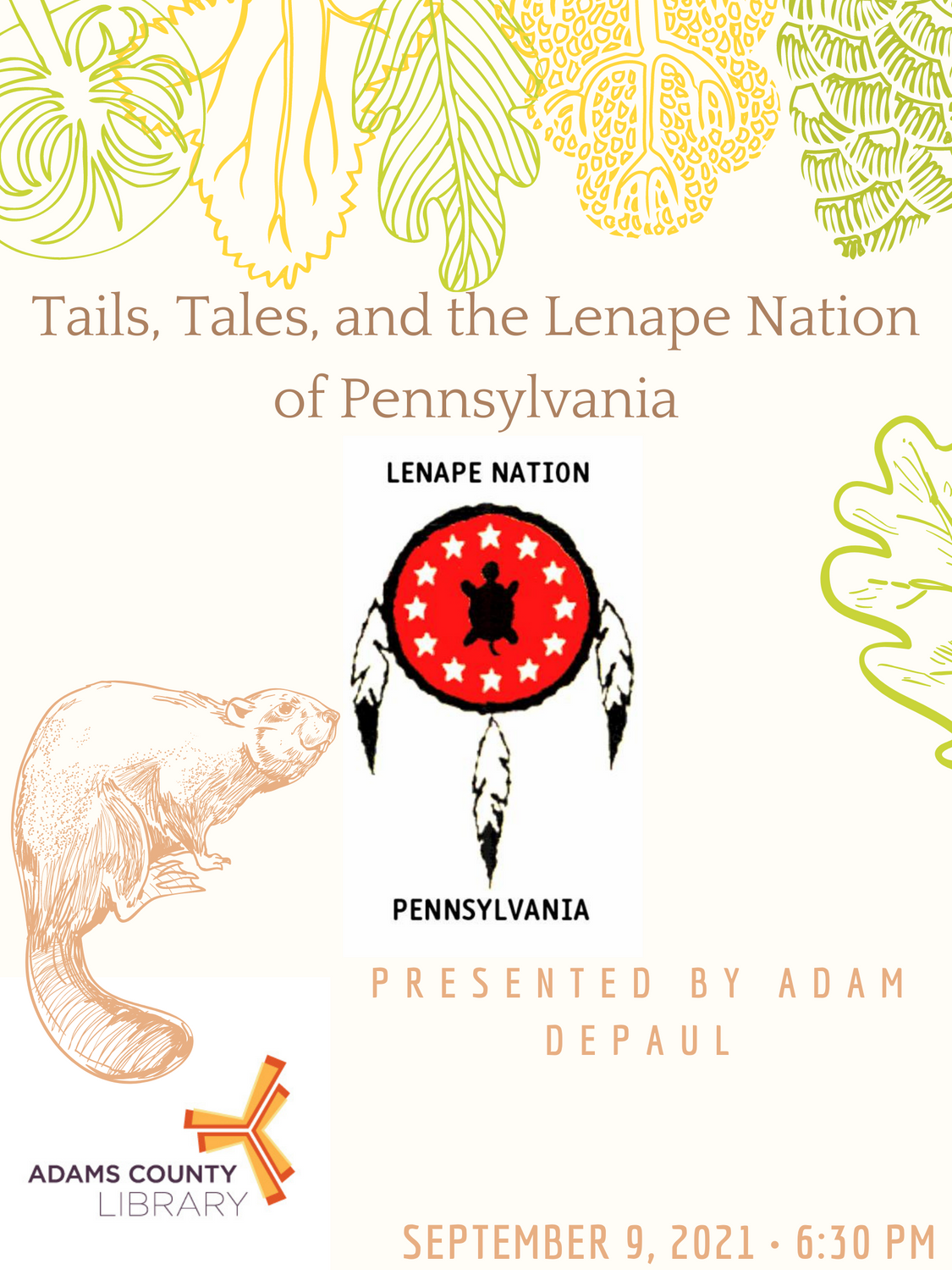 Drawings of various leaves and a beaver with the seal of the Lenape Nation of Pennsylvania centered, and the ACLS logo in the lower left-hand corner. The text reads "Tails, Tales, and the Lenape Nation of Pennsylvania; Presented by Adam DePaul; September 9, 2021, 6:30 PM"