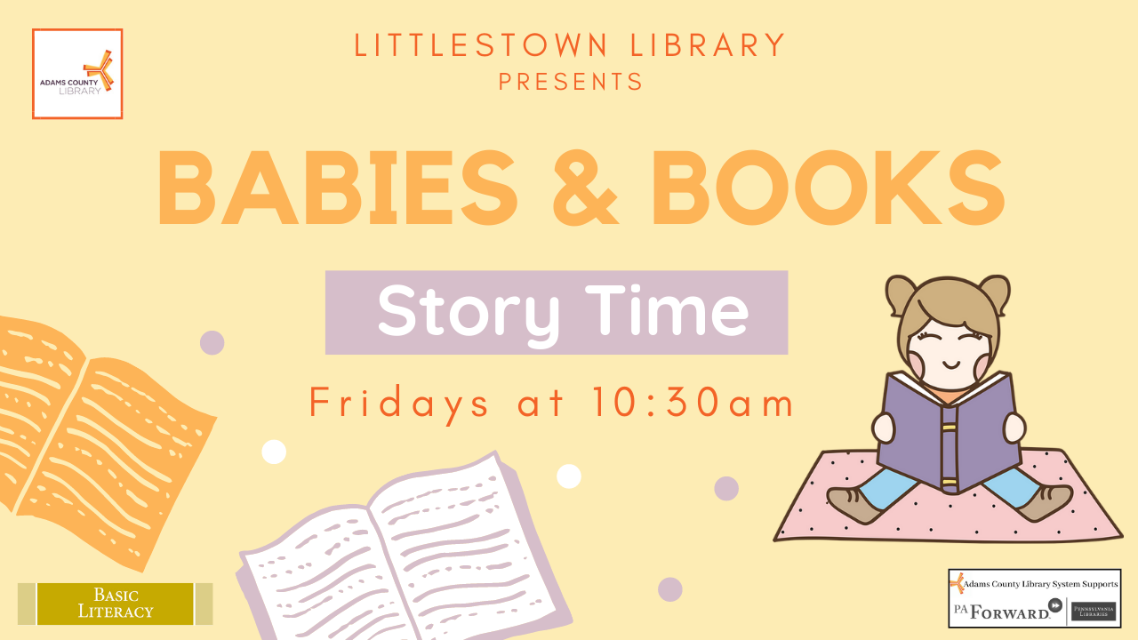 The Littlestown Library presents Babies and Books on Fridays at 10:30am.