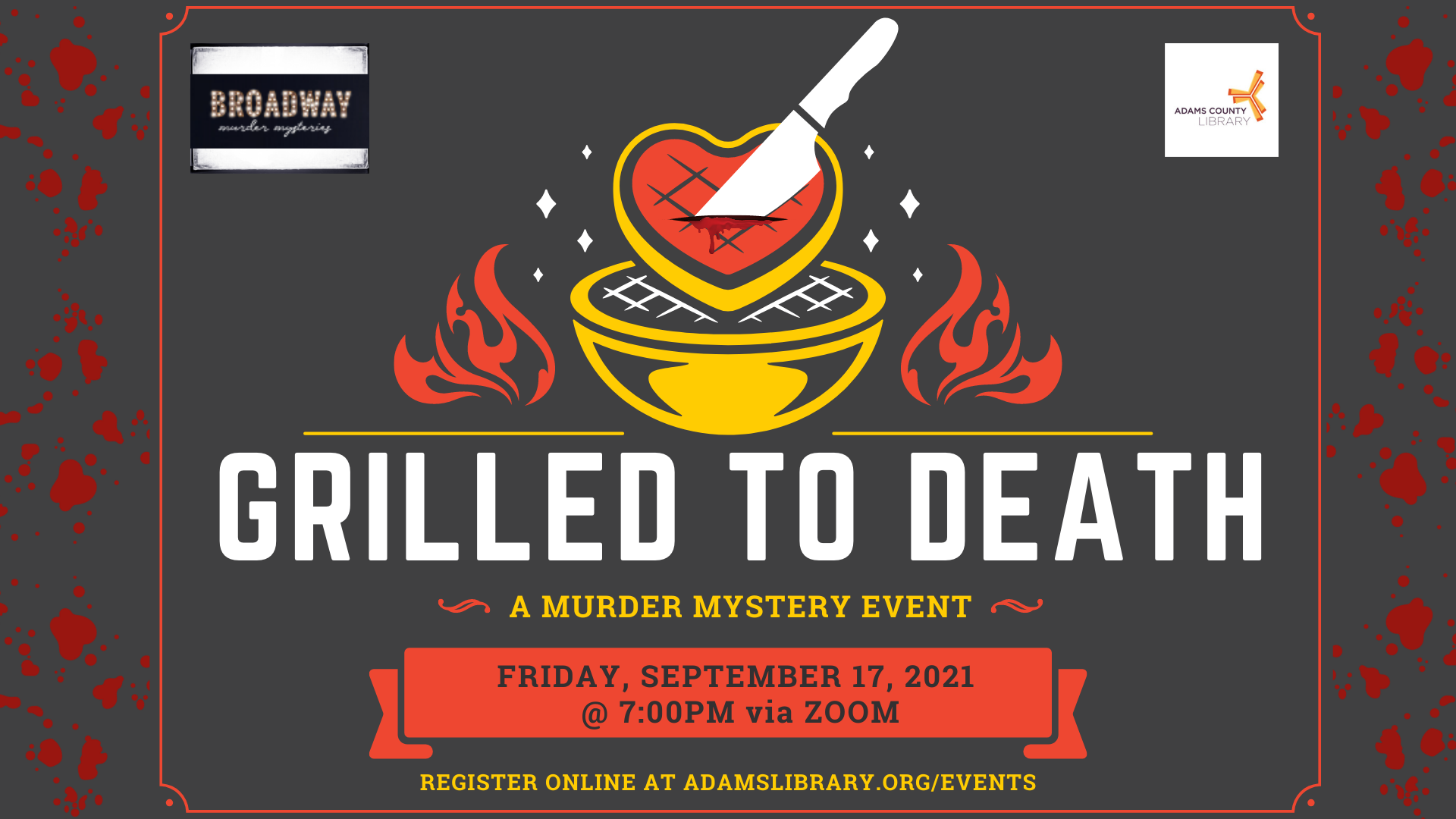 Join us for Grilled to Death, a Murder Mystery Event, on Friday, September 17, 2021 at 6:30pm via Zoom. Please register online at adamslibrary.org/events