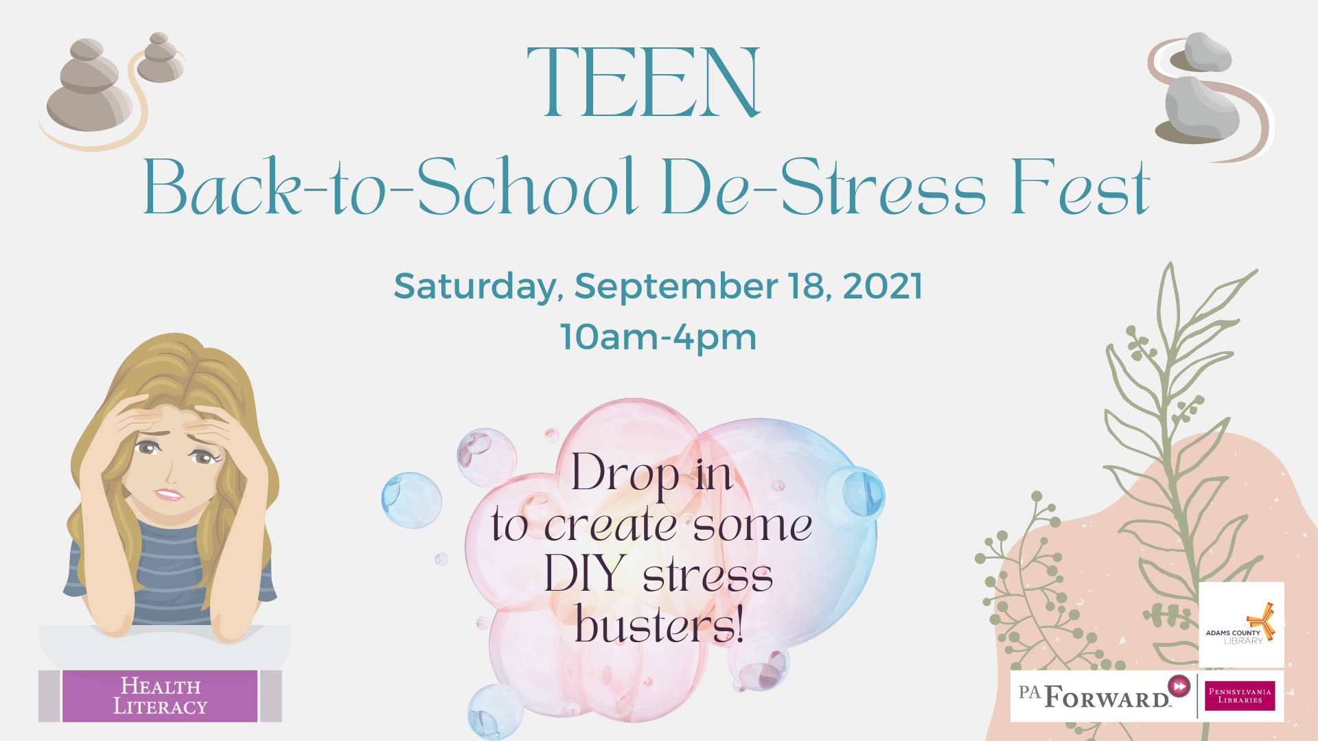 Teen Back-to-School De-Stress Fest on Saturday, September 18, 2021 from 10am to 4pm. Drop in to create some DIY stress busters!