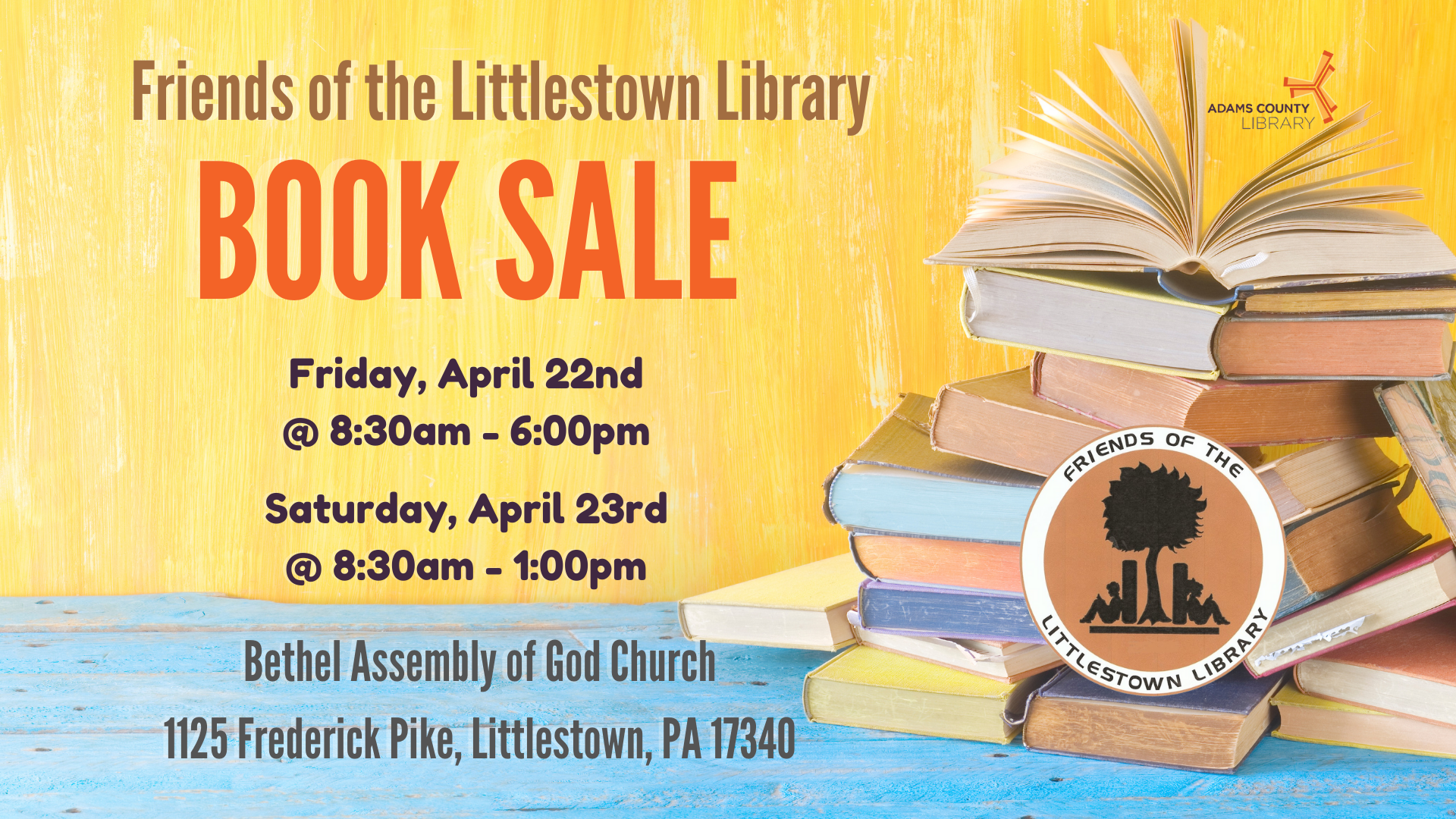 Friends of the Littlestown Library Book Sale at the Bethel Assembly of God Church on Friday, April 22nd and Saturday, April 23rd.
