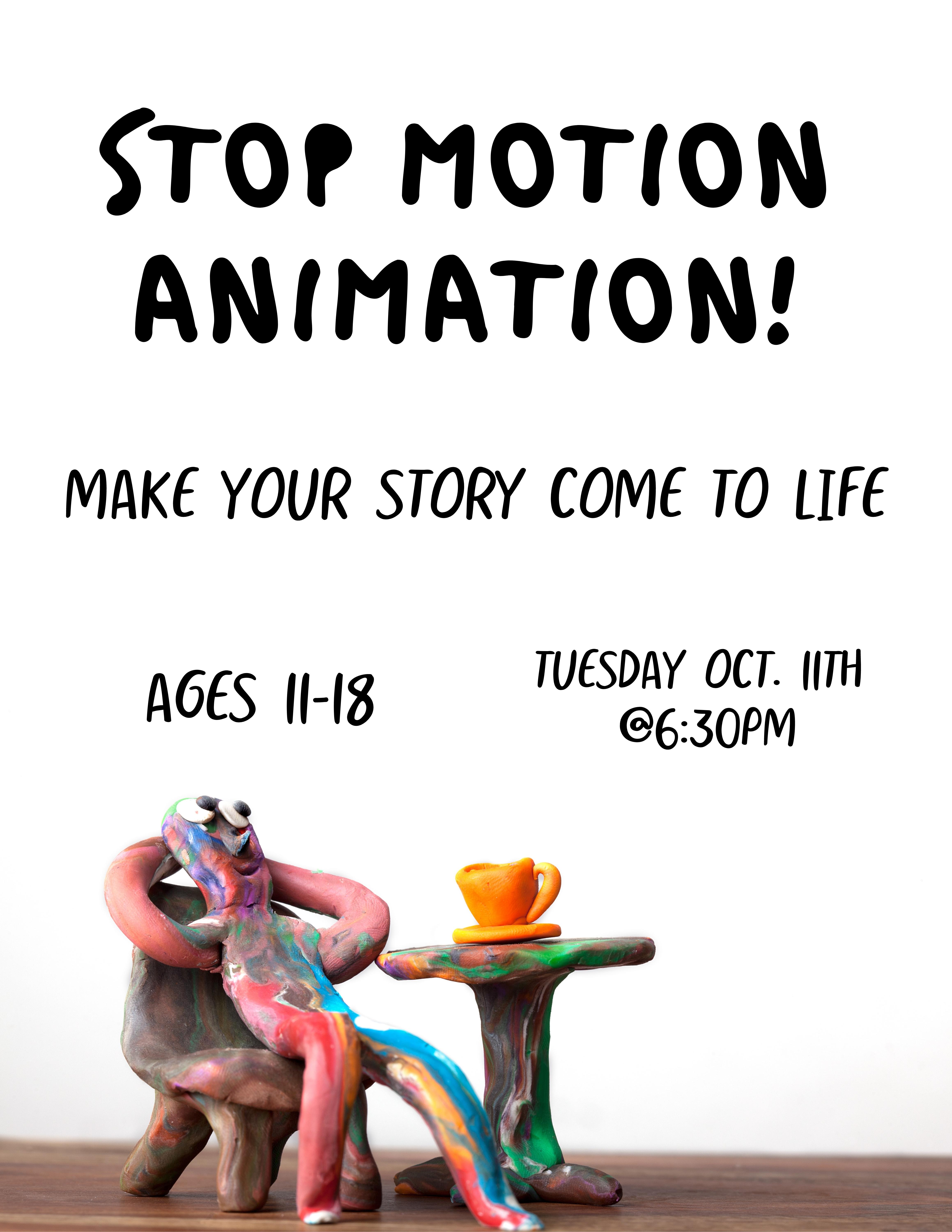Image of a colorful clay man relaxing in a clay chair against a white background. Text reads: Stop Motion Animation! Make your story come to life. Ages 11-18. Tuesday Oct. 11th @6:30pm.