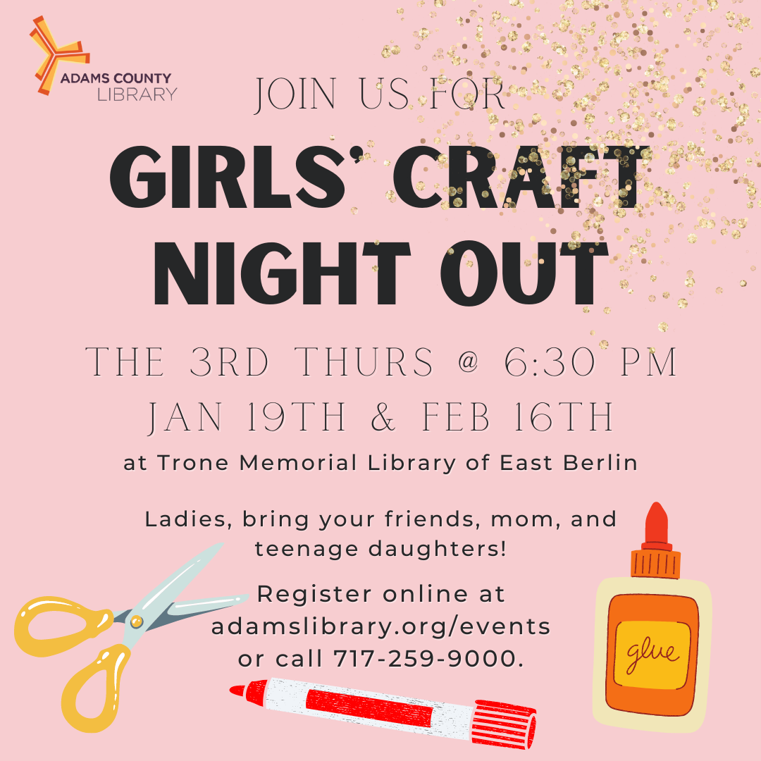 Cartoon craft supplies on a pink backgroud surround the words Girls Craft Night Out, the 3rd Thursday at 6:30pm January 19th and February 16th.