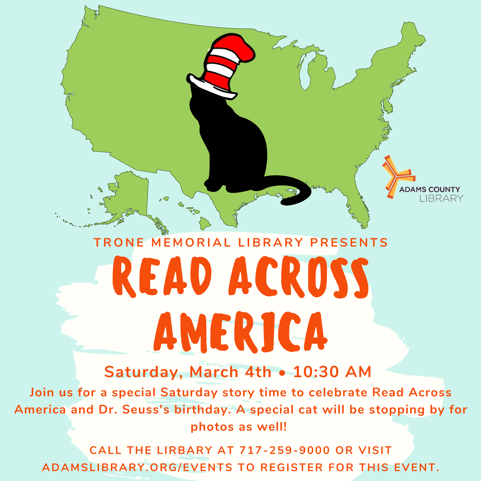 A graphic of a cat with a hat over an outline of the United States and the words Read Across America, Saturday, March 4th at 10:30am.