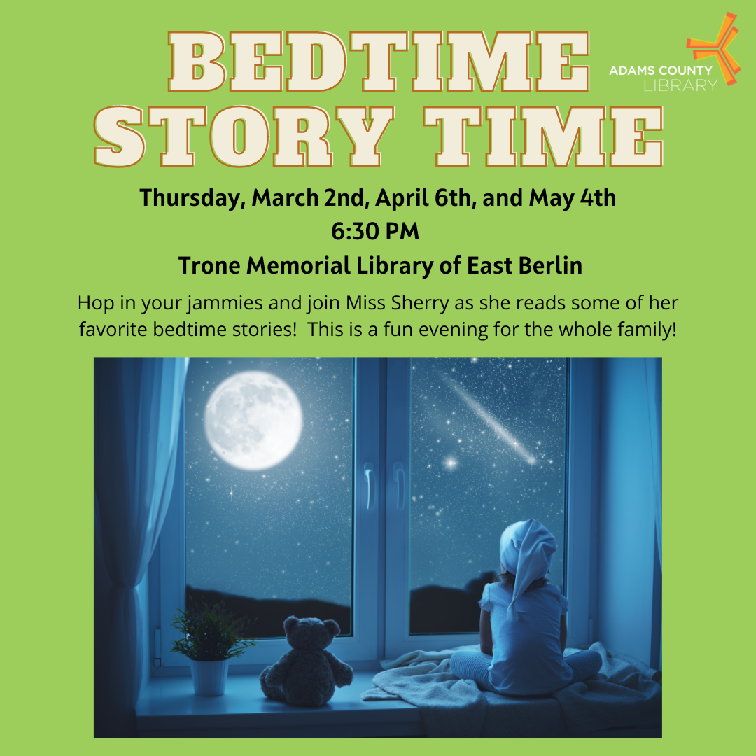 A green background with a graphic of a child looking at the moon with the words Bedtime Storytime, March 2nd, April 6th, and May 4th at 6:30pm.