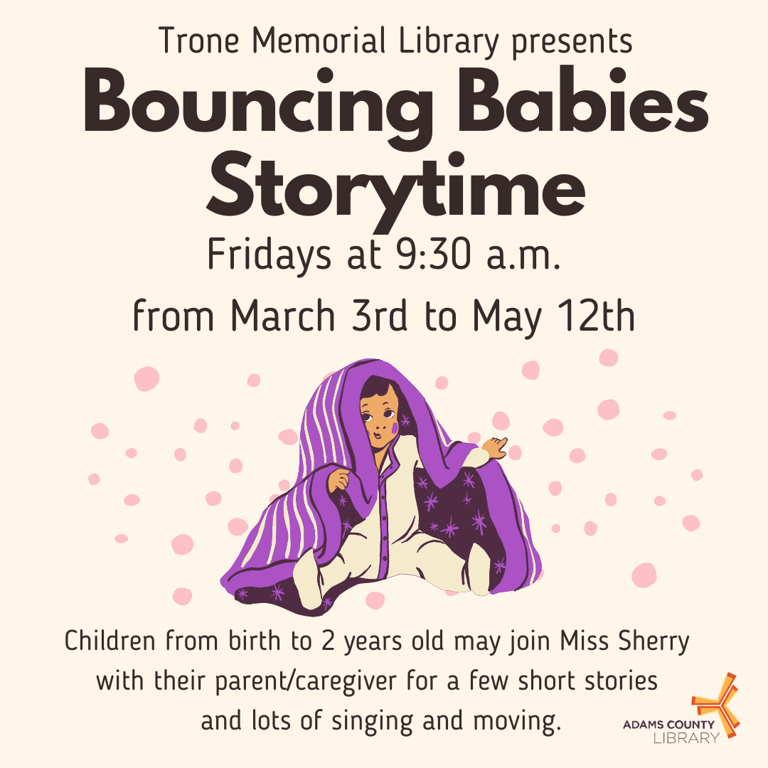 A graphic under a small child under a purple blanket with the words Bouncing Babies Storytime, Fridays at 9:30am from March 3rd to May 12th. 