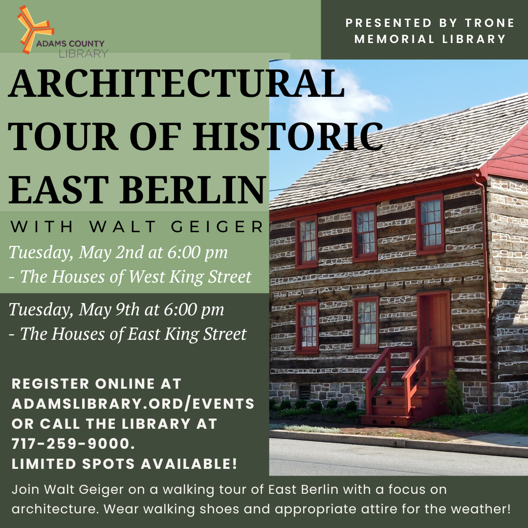 A green background with a photo of an East Berlin house with the words Architectural Tour of  Historic East Berlin , May 2nd and May 9th at 6:00pm with Walt Geiger.