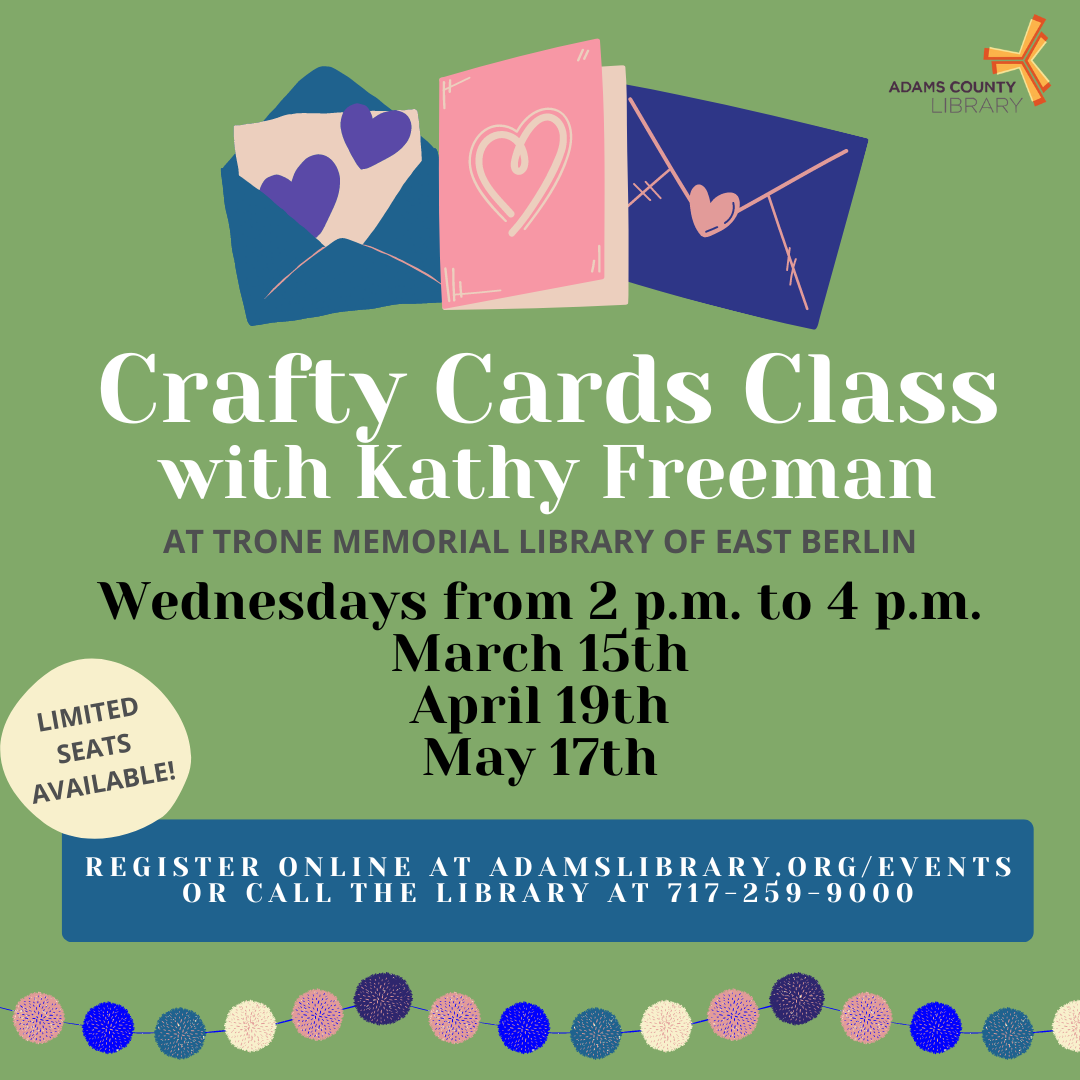 A graphic of purple and pink cards on a green background with the words Crafty Cards Class with Kathy Freeman, Wednesdays March 15th, April 19th, May 17th at 2:00pm.