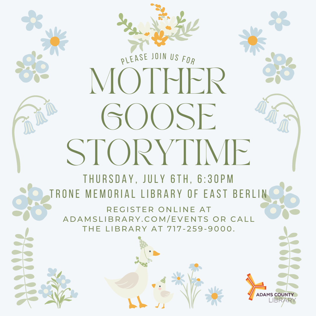 A graphic of a baby and mother goose with flowers around them and the words Mother Goose Storytime Thursday July 6th at 6:30pm. 