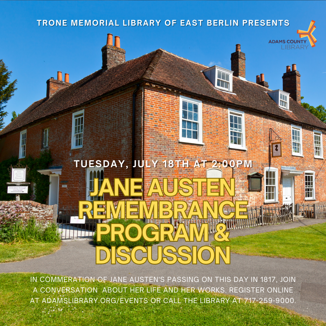 A photo of Jane Austen's house with the words overtop: Jane Austen Remembrance Program & Discussion. Tuesday, July 18th at 2:00pm.