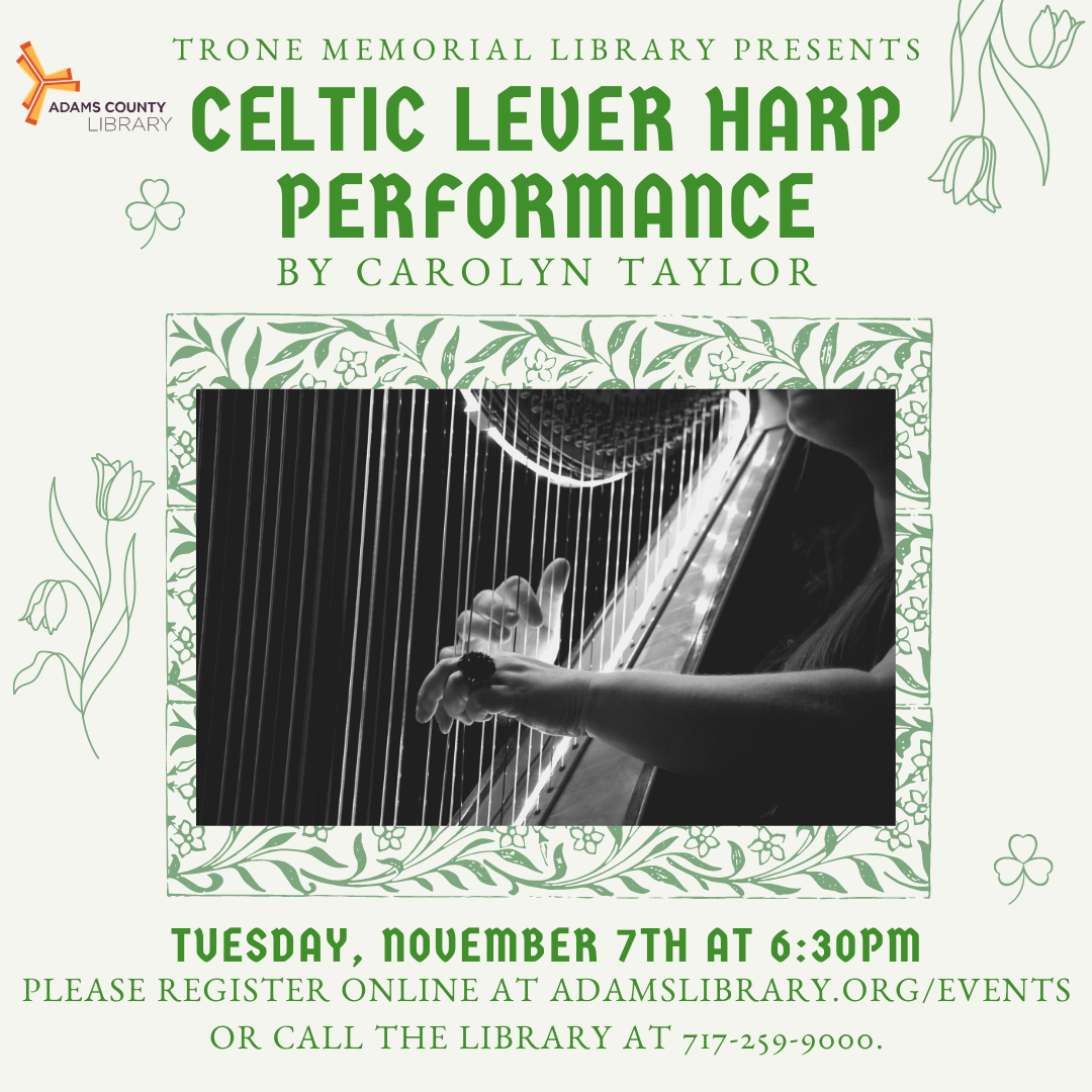 A picture of a woman playing the harp and the words Celtic Lever Harp Performance, Tuesday, November 7th at 6:30pm. 