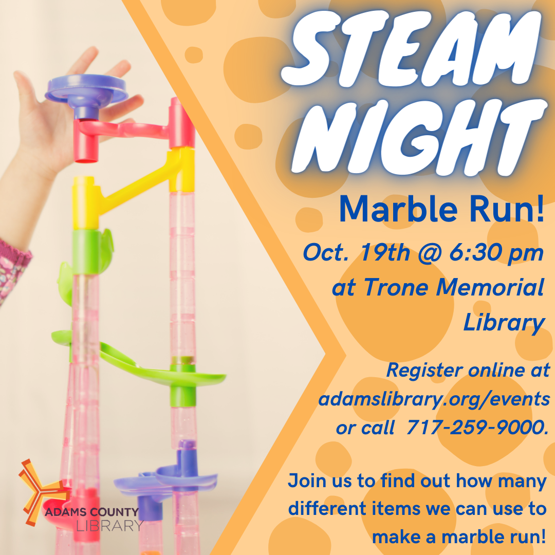 A photo of a marble run with the words STEAM Night, October 19th at 6:30pm. 