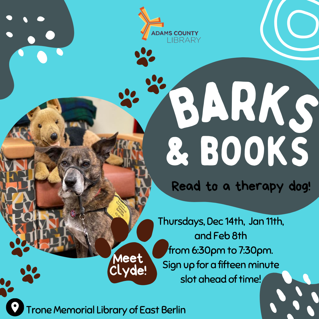 A blue poster with Clyde, a brown therapy dog, on it. The poster reads: "Barks and books. Meet Clyde. Read to a therapy dog. Thursdays, Dec 14th,  Jan 11th, and Feb 8th from 6:30pm to 7:30pm. Sign up for a fifteen minute slot ahead of time!"
