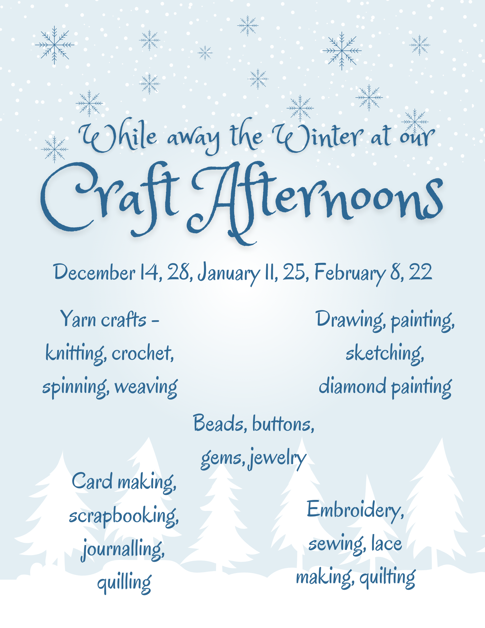 Join us for crafting at 1.30pm on December 14 and 28, January 11 and 25, February 8 and 22. All crafts welcome. 
