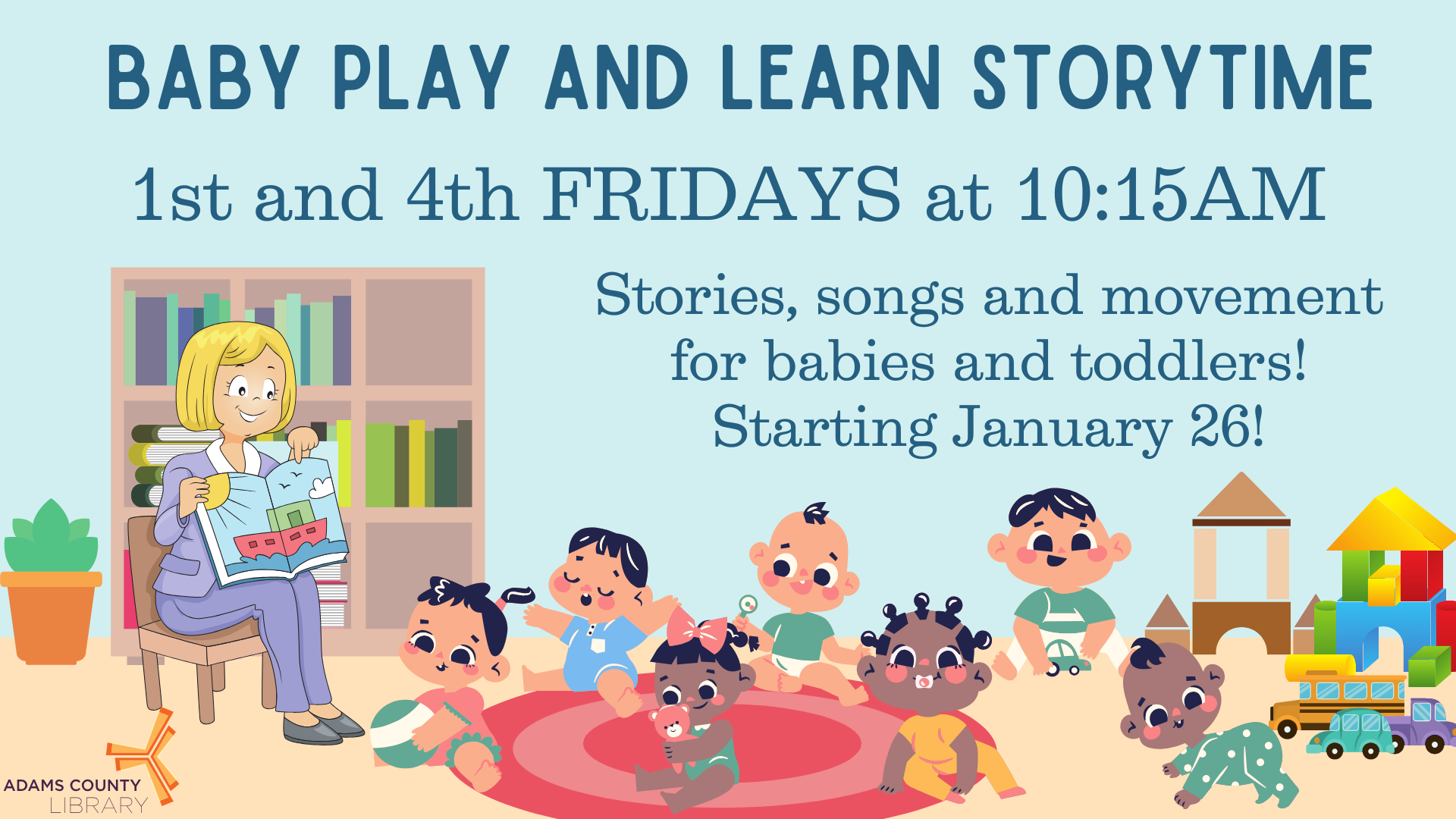 Baby Play and Learn Storytime 1st and 4th Fridays at 10:15 AM starting January 26th