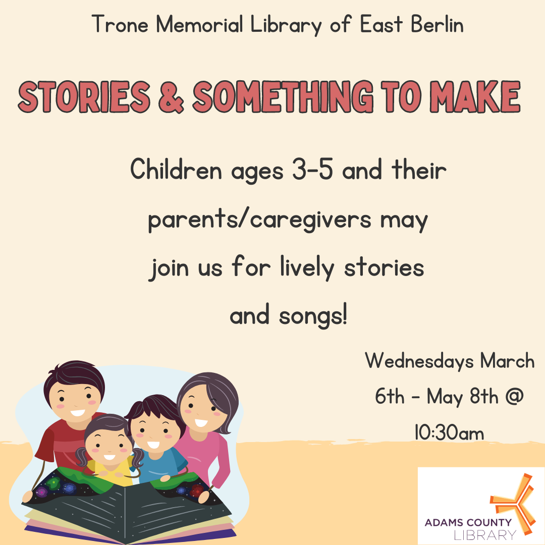 Image of adults and small children reading a book accompanying text that reads "Stories and Something to Make. Children ages 3-5 and their parent/caregiver may join us for lively stories and songs on Wednesdays at 10:30am."