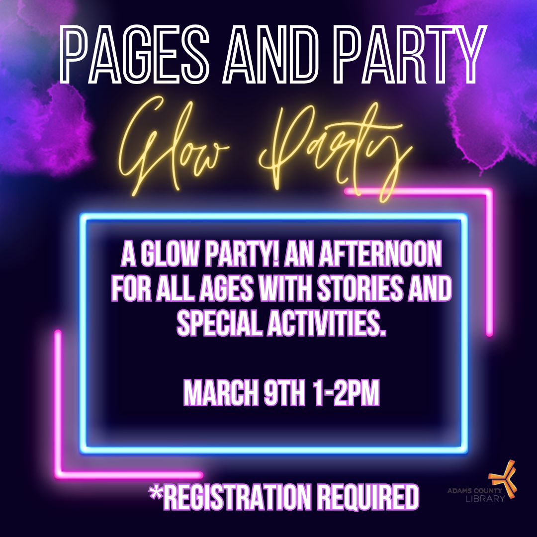 A neon, glowing poster that says, "A glow party! An afternoon for all ages with stories and special activities. March 9th 1-2pm. Registration required."