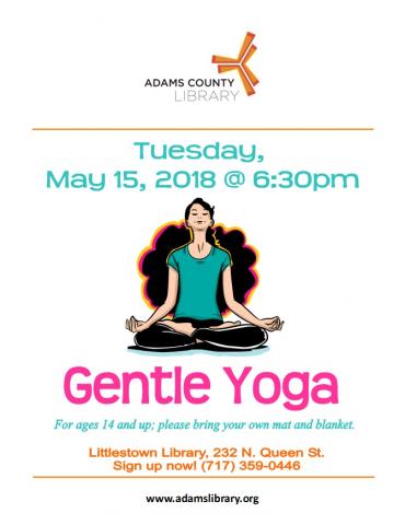 The Gentle Yoga class will take place on Tuesday, May 15, 2018 at 6:30pm. For ages 14 and up. Limit of 8 attendees and registration is required.