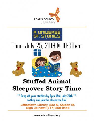 Summer Quest program. Drop off your stuffed animal by 6pm July 24th, then come in at 10:30am on Thursday, July 25, 2019 for a special story time and presentation of the sleepover.