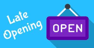 late opening sign