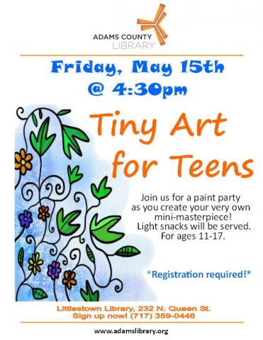 Tiny Art for Teens is on Friday, May 15, 2020 at 4:30pm for ages 11 to 17. Light snacks are provided and registration is required.