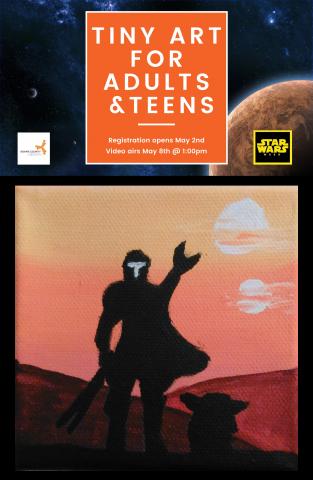 Tiny Art for Teens and Adults. Registration opens May 2nd. Video airs May 8th at 1pm.