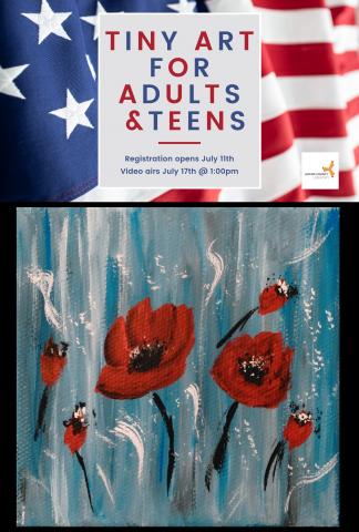 Tiny Art for Teens and Adults. Registration opens July 11th. Video airs July 17th at 1pm.