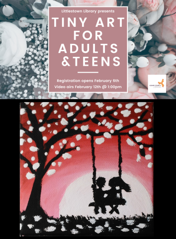 Join us for Tiny Art for Adults and Teens! Registration opens February 6, 2022 and the instructional video airs on February 12, 2022.