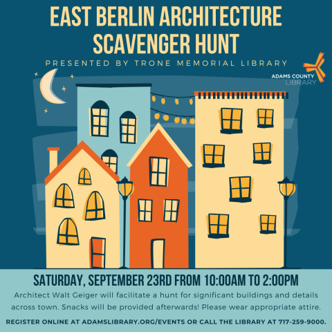 A graphic of a colorful town and the words East Berlin Architecture Scavenger Hunt, Saturday, September 23, 10:00am-2:00pm.