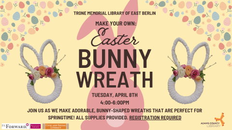 Flyer with information for Make Your Own: Bunny Wreath Program