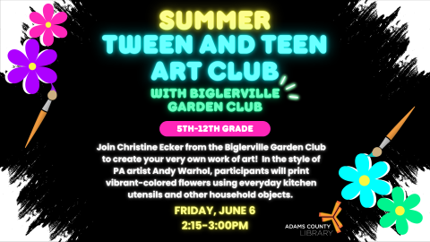 Summer Tween and Teen Art Club With Biglerville Garden Club