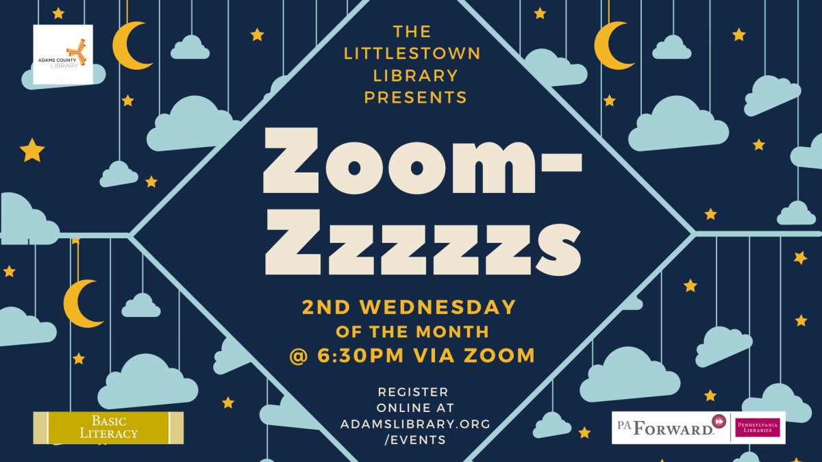 The Littlestown Library presents Zoom Zzzzzs on the second Wednesday of the month (Sept 8, Oct 13, and Nov 10) at 6:30pm via Zoom.